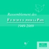 Rassemblement des femmes pour la Paix. Un mouvement, une histoire, des engagements 1949-2009